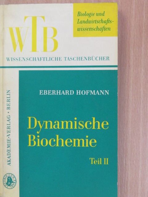 Eberhard Hofmann - Dynamische Biochemie 2. [antikvár]