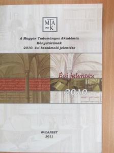 A Magyar Tudományos Akadémia Könyvtárának 2010. évi beszámoló jelentése [antikvár]