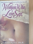 Gina Ogden, Ph.D. - Women Who Love Sex [antikvár]
