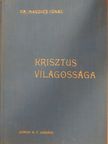 Dr. Magdics Ignác - Krisztus világossága I. [antikvár]