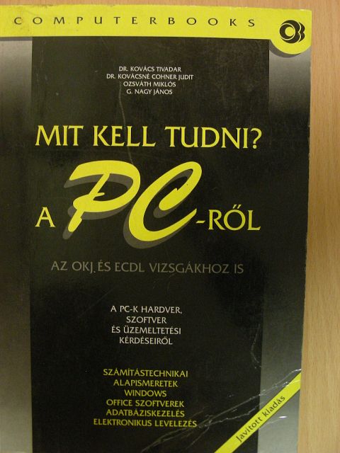 Dr. Kovács Tivadar - Mit kell tudni a PC-ről? [antikvár]