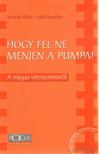 Bencsik Klára, Mák Erzsébet - Hogy fel ne menjen a pumpa! [antikvár]
