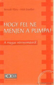 Bencsik Klára, Mák Erzsébet - Hogy fel ne menjen a pumpa! [antikvár]