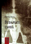 Élő Éva Mária - Budapesti csoda