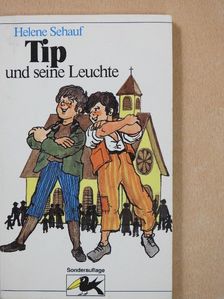 Helene Sehauf - Tip und seine Leuchte [antikvár]