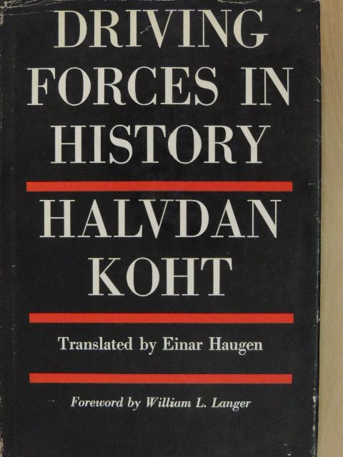 Halvdan Koht - Driving Forces in History [antikvár]