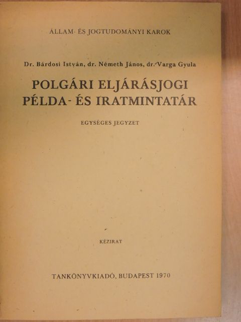 Dr. Bárdosi István - Polgári eljárásjogi példa- és iratmintatár [antikvár]