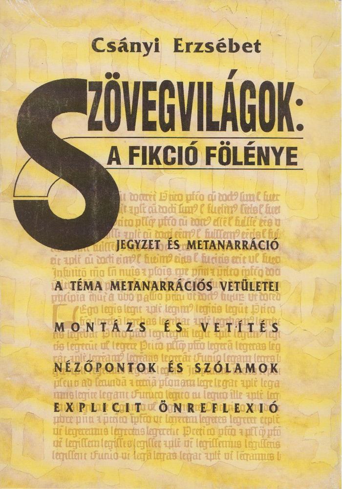Csányi Erzsébet - Szövegvilágok: a fikció fölénye [antikvár]