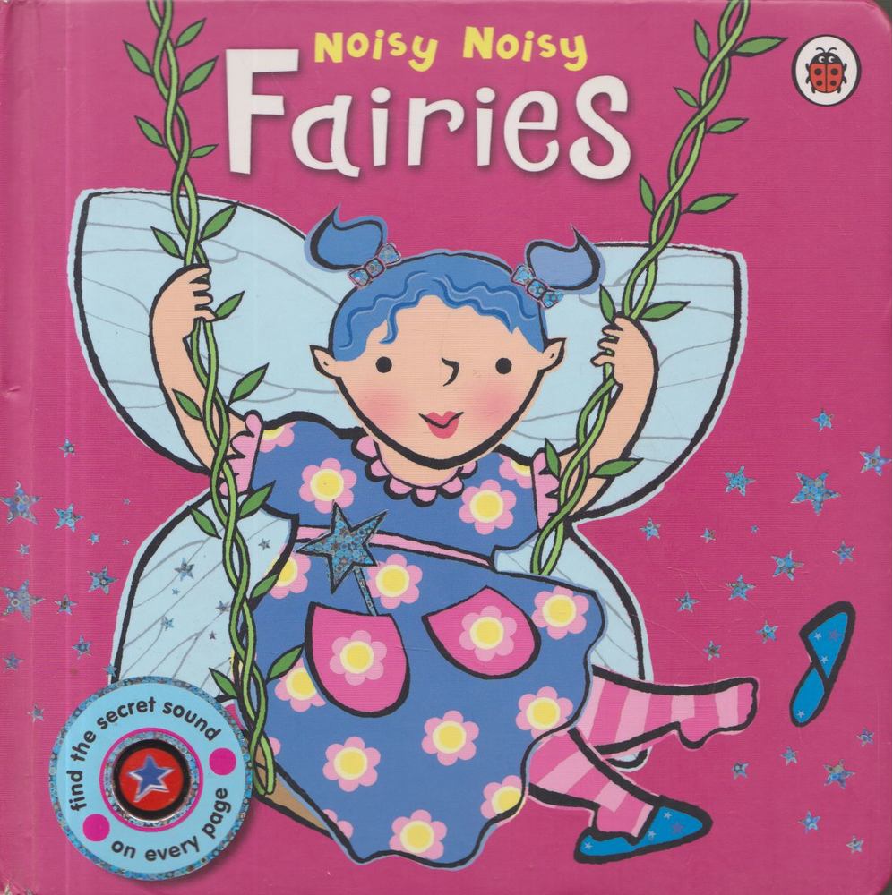 Noisy Noisy Fairies [antikvár]