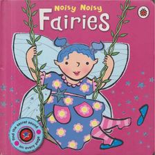 Noisy Noisy Fairies [antikvár]