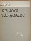 Szepessy Tibor - Kis jogi tanácsadó II. [antikvár]