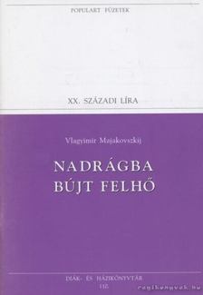 Majakovszkij, Vlagyimir - Nadrágba bújt felhő [antikvár]
