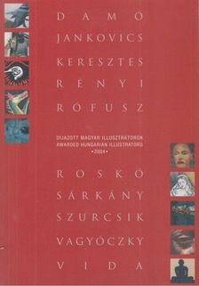 Sárkány Győző - Díjazott magyar illusztrátorok 2004 [antikvár]