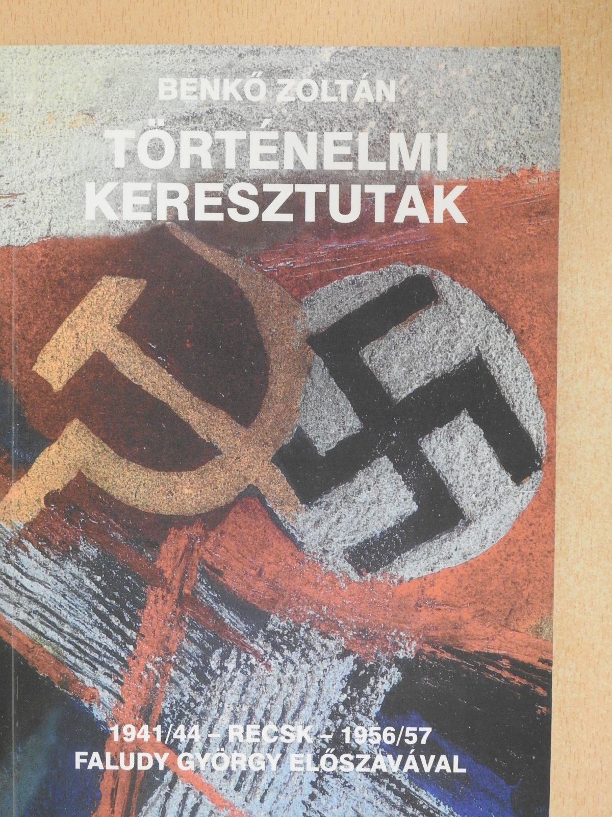 Benkő Zoltán - Történelmi keresztutak (aláírt példány) [antikvár]