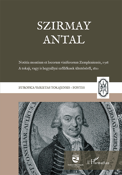 SZIRMAY ANTAL - Notitia montium et locorum viniferorum Zempleniensis, 1798