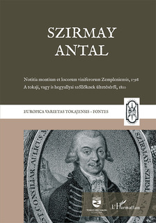 SZIRMAY ANTAL - Notitia montium et locorum viniferorum Zempleniensis, 1798