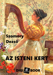 SZOMORY DEZSŐ - Az isteni kert [eKönyv: epub, mobi]