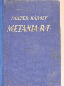 Molter Károly - Metania R. T. [antikvár]