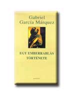 Gabriel García Márquez - Egy emberrablás története