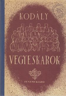Kodály Zoltán - Kórusok II. - Vegyeskarok [antikvár]