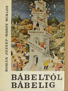 Marót Miklós - Bábeltól Bábelig [antikvár]
