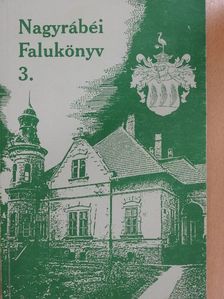 Ágoston Gézáné - Nagyrábéi falukönyv 3. [antikvár]