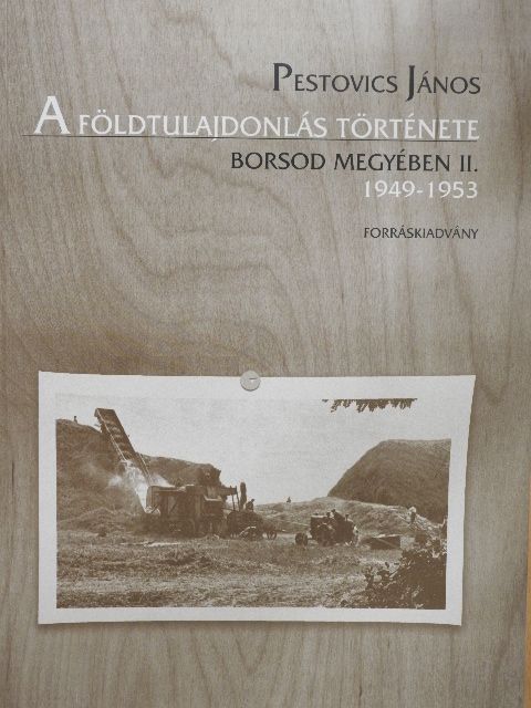 Pestovics János - A földtulajdonlás története Borsod megyében II. [antikvár]