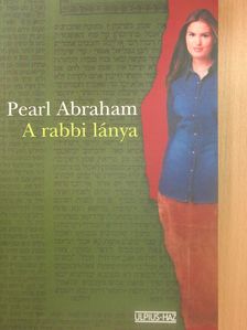 Pearl Abraham - A rabbi lánya [antikvár]