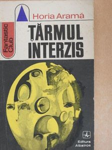 Horia Arama - Tarmul Interzis [antikvár]