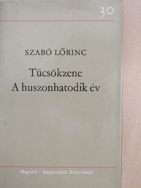 Szabó Lőrinc - Tücsökzene/A huszonhatodik év [antikvár]