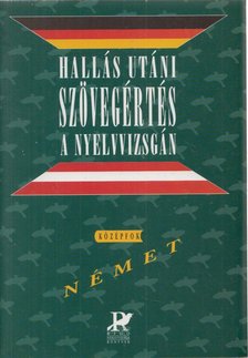 Antal Mária - Hallás utáni szövegértés a nyelvvizsgán - Középfok, német [antikvár]