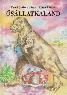 Dézsi Csaba András - Ősállatkaland [antikvár]