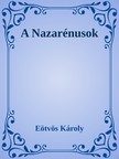 Eötvös Károly - A nazarénusok [eKönyv: epub, mobi]