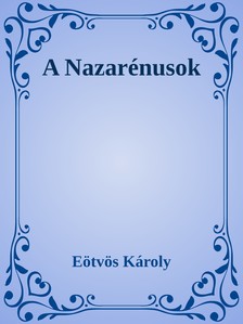 Eötvös Károly - A nazarénusok [eKönyv: epub, mobi]