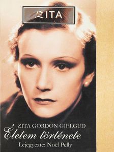 Noel Pelly - Zita Gordon Gielgud: Életem története [antikvár]