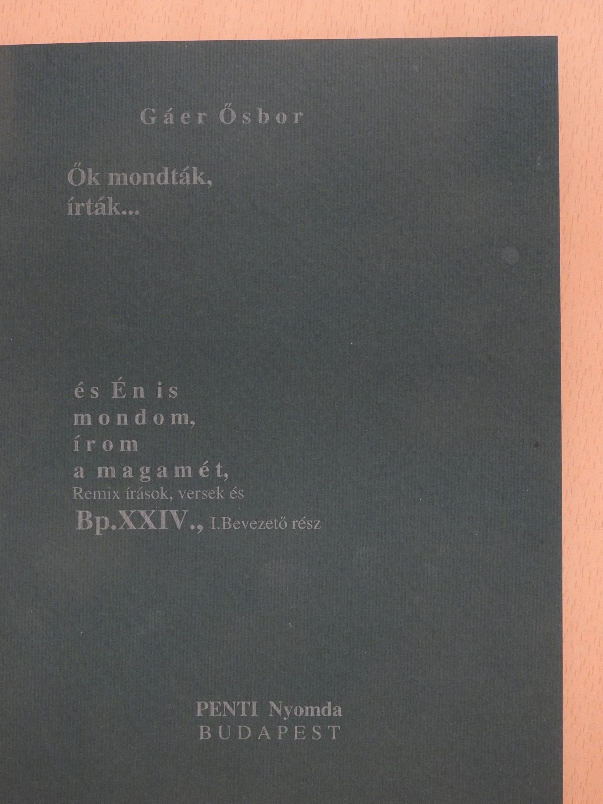 Erős Gábor - Ők mondták, írták... és Én is mondom, írom a magamét, (dedikált példány) [antikvár]