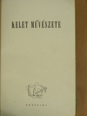 Dercsényi Dezső - Kelet művészete [antikvár]