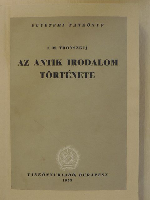 I. M. Tronszkij - Az antik irodalom története [antikvár]