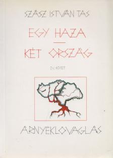 SZÁSZ ISTVÁN TAS - Egy haza - két ország IV. [antikvár]