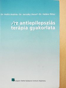 Dr. Halász Péter - Az antiepilepsziás terápia gyakorlata [antikvár]