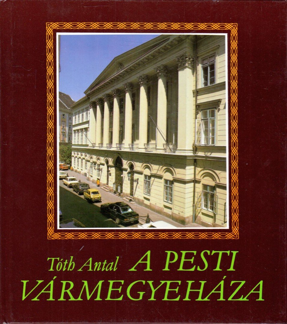 A Pesti Vármegyeháza [antikvár]