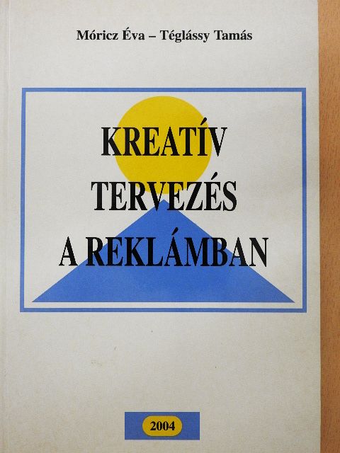 Móricz Éva - Kreatív tervezés a reklámban [antikvár]