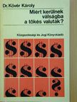 Dr. Kövér Károly - Miért kerülnek válságba a tőkés valuták? [antikvár]