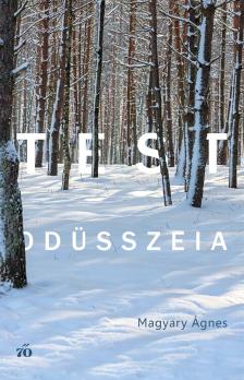 Magyary Ágnes - Testodüsszeia [eKönyv: epub, mobi]