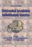 Szeder Zoltán - Elektronikai készülékek hulladékainak kezelése [antikvár]