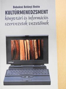 Bobokné Belányi Beáta - Kultúrmenedzsment könyvtári és információs szervezetek vezetőinek (dedikált példány) [antikvár]