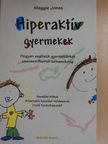 Maggie Jones - Hiperaktív gyermekek [antikvár]