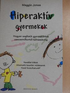Maggie Jones - Hiperaktív gyermekek [antikvár]