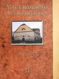 Magyarország Műemlékjegyzéke - Tolna megye [antikvár]