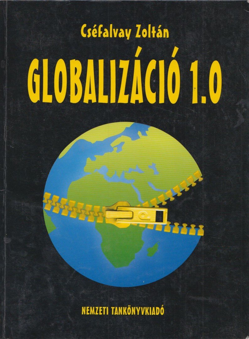 Cséfalvay Zoltán - Globalizáció 1.0 [antikvár]